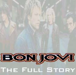 Bon Jovi : The Full Story